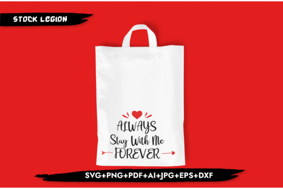 Always Stay with Me - Valentine's Day SVG: A Versatile Design for All Your DIY Projects