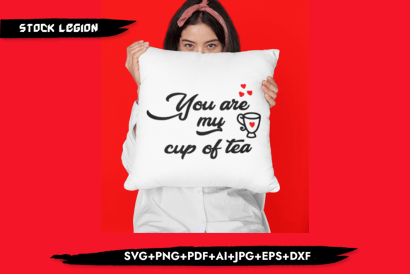 You Are My Cup of Tea – Valentine’s Day SVG Cutting Files for Creative DIY Projects
